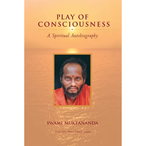 Play of Consciousness: A Spiritual Autobiography
