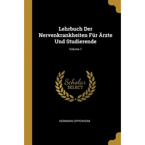Lehrbuch Der Nervenkrankheiten Für Ärzte Und Studierende; Volume 1