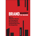 Brand Against the Machine: How to Build Your Brand, Cut Through the Marketing Noise, and Stand Out from the Competition