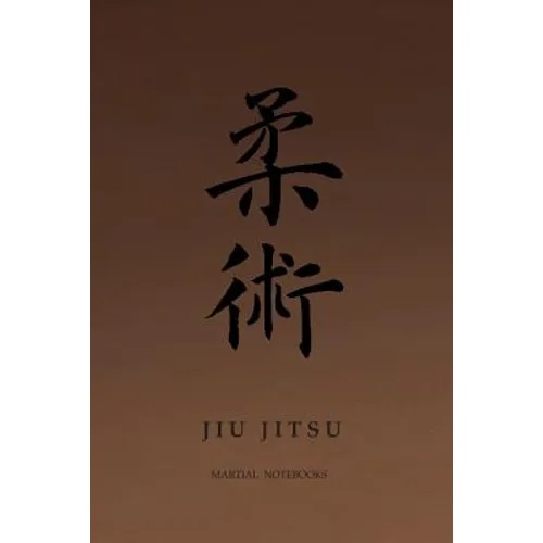 Martial Notebooks JIU JITSU: Brown Belt 6 x 9