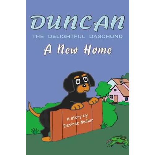 Duncan - The Delightful Daschund - A New Home