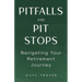 Pitfalls and Pit Stops: Navigating Your Retirement Journey