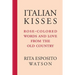 Italian Kisses: Rose-Colored Words and Love from the Old Country