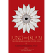 Jung and Islam: Two Pilgrims Leading to the Soul...