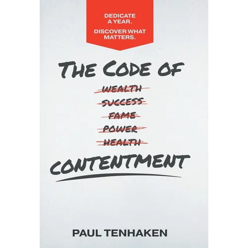 The Code of Contentment: Dedicate a year. Discover what matters.