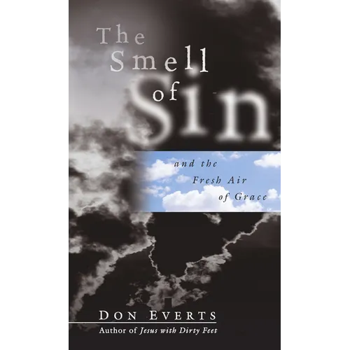 The Smell of Sin: and the Fresh Air of Grace