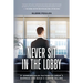 Never Sit in the Lobby: 57 Winning Sales Factors to Grow a Business and Build a Career Selling