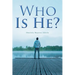 Who Is He?