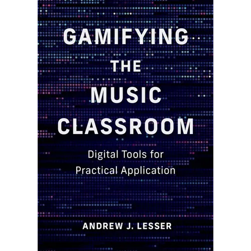 Gamifying the Music Classroom: Digital Tools for Practical Application
