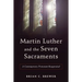 Martin Luther and the Seven Sacraments