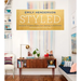 Styled: Secrets for Arranging Rooms, from Tabletops to Bookshelves