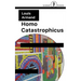 Homo Catastrophicus: The Revolt Against Civilisation