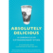 Absolutely Delicious: A Chronicle of Extraordinary Dying