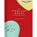My Foolish Heart: A Pop-Up Book of Love: (Pop-Up Book, Romantic Book, Gift for Partners)