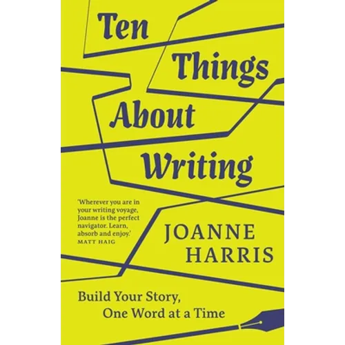 Ten Things about Writing: Build Your Story, One Word at a Time