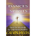 Dances with Spirits: Ancient Wisdom for a Modern World