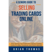 A Seniors Guide to Selling Trading Cards Online: How Seniors Can Profit from Selling Trading Cards On eBay, Facebook, and Other Markets