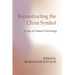 Reconstructing the Christ Symbol
