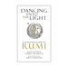 Dancing Into The Light: An Inner Journey Guided By Rumi