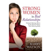 Strong Women In Bad Relationships: Dating & Marriage Advice for the Women Whose Man's Behaving Badly