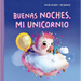 Buenas Noches, Mi Unicornio