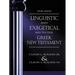 The New Linguistic and Exegetical Key to the Greek New Testament