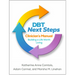 Dbt Next Steps Clinician's Manual: Building a Life Worth Living
