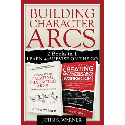 Building Character Arcs 2 Books in 1