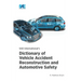 SAE International's Dictionary of Vehicle Accident Reconstruction and Automotive Safety