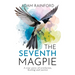 The Seventh Magpie - A true story of revelation, healing and justice