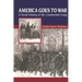 America Goes to War: A Social History of the Continental Army
