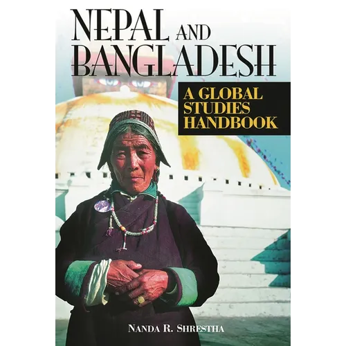 Nepal and Bangladesh: A Global Studies Handbook