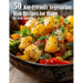50 Kid-Friendly Vegetarian Dish Recipes for Home