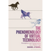 The Phenomenology of Virtual Technology: Perception and Imagination in a Digital Age