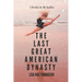 The Last Great American Dynasty