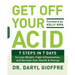 Get Off Your Acid: 7 Steps in 7 Days to Lose Weight, Fight Inflammation, and Reclaim Your Health and Energy
