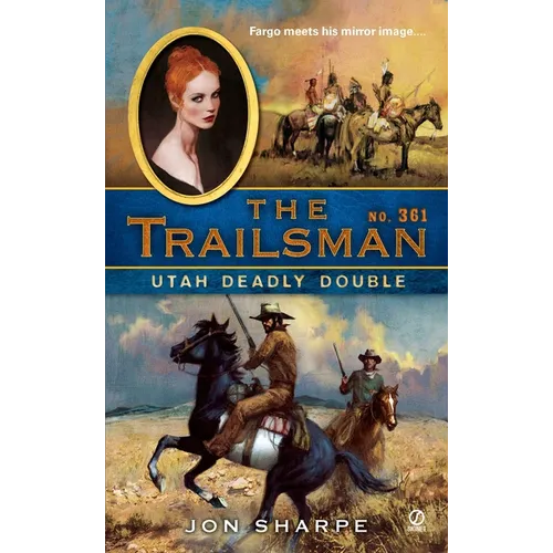 The Trailsman #361: The Trailsman #361: Utah Deadly Double
