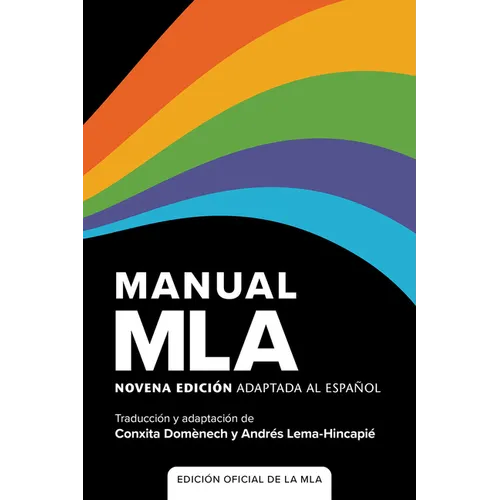 Manual MLA (Edición Oficial): Novena Edición Adaptada Al Español