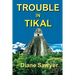 Trouble in Tikal