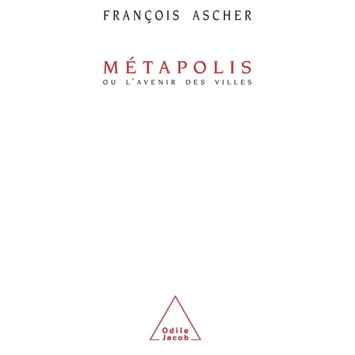 Metapolis: Or, the Future of Cities / Métapolis: Ou l'avenir des villes