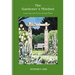 The Gardener's Mindset: A Gardening Book: Connecting with Nature Through Plants
