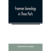 Freeman genealogy in three parts