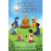 Yogic Wisdom: Perfect Health, Peace and Success through Applying the Ancient Principles of Yoga as Given to Us by the Yoga Masters