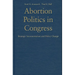 Abortion Politics in Congress