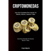 Criptomonedas: Una guía completa para invertir en bitcoin, altcoin, litecoin y más (Guía para entender el litecoin, bitcoin y más.)