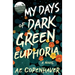 My Days of Dark Green Euphoria