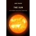 The Sun: An In-Depth Look at Our Closest Star