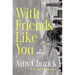 With Friends Like You