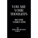 You Are Your Thoughts