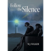 Follow the Silence